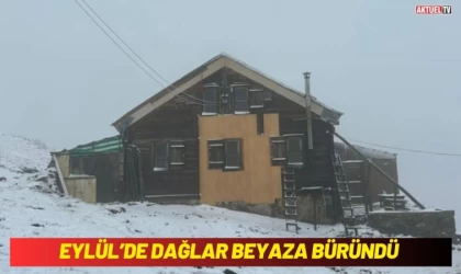 Eylül'de Dağlar Beyaza Büründü