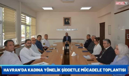 Havran’da Kadına Yönelik Şiddetle Mücadele Toplantısı