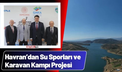 Havran’dan Su Sporları ve Karavan Kampı Projesi