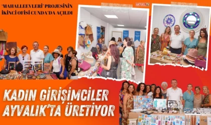 Kadın Girişimciler Ayvalık’ta Üretiyor