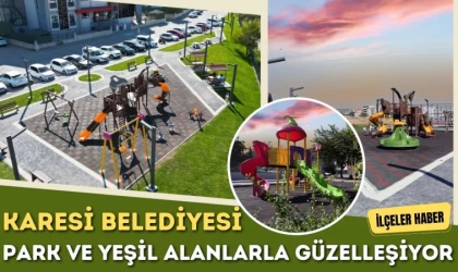 Karesi Parklar Ve Yeşil Alanlarla Güzelleşiyor