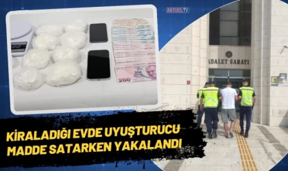 Kiraladığı Evde Uyuşturucu Satarken Yakalandı