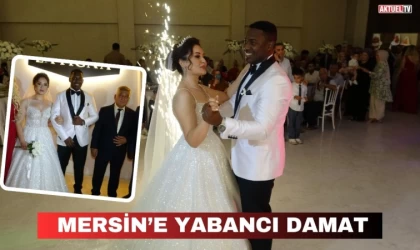 Mersin’e Yabancı Damat