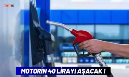 Motorin 40 Lirayı Aşacak !