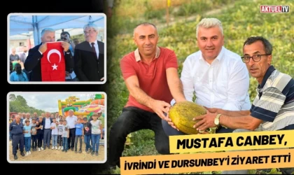 Mustafa Canbey, İvrindi ve Dursunbey’i Ziyaret Etti