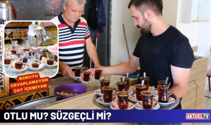 Otlu mu? Süzgeçli mi?