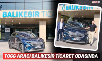 TOGG Aracı Balıkesir Ticaret Odası'nda