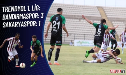 Trendyol 1. Lig: Bandırmaspor: 3 - Sakaryaspor: 1