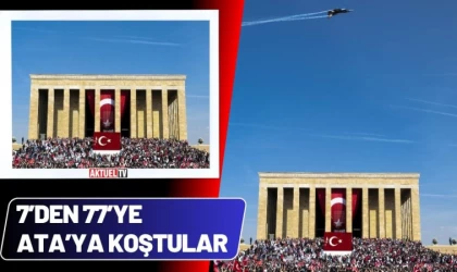 7’den 77’ye Ata’ya Koştular