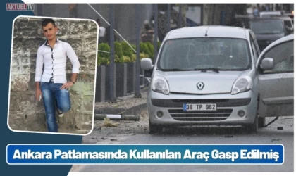 Ankara Patlamasında Kullanılan Araç Gasp Edilmiş