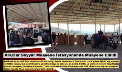 Araçlar Seyyar Muayene İstasyonunda Muayene Edildi