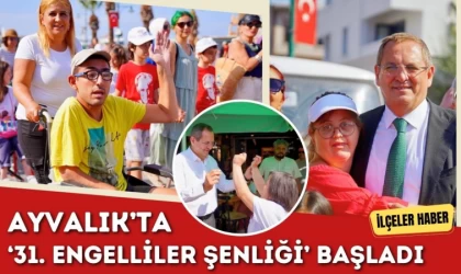 Ayvalık’ta ‘31. Engelliler Şenliği’ Başladı