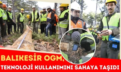 Balıkesir OGM, Teknoloji Kullanımını Sahaya Taşıdı