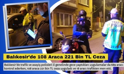 Balıkesir’de 108 Araca 221 Bin TL Ceza