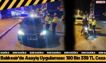 Balıkesir'de Asayiş Uygulaması: 180 Bin 339 TL Ceza