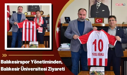 Balıkesirspor Yönetiminden, BAÜN Ziyareti