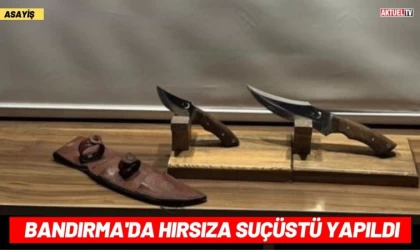 Bandırma'da Hırsıza Suçüstü Yapıldı