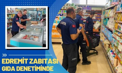 Edremit Zabıtası Gıda Denetiminde