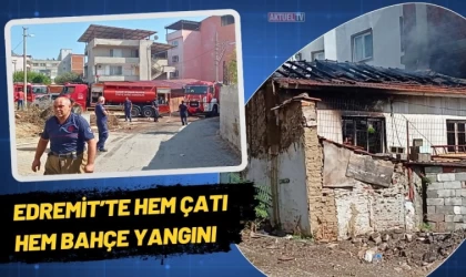 Edremit’te Hem Çatı Hem Bahçe Yangını