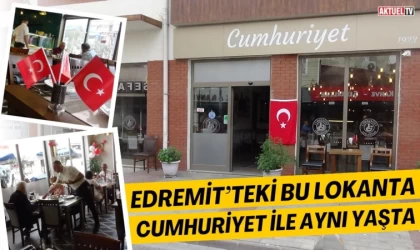 Edremit’teki Bu lokanta Cumhuriyet ile Yaşıt