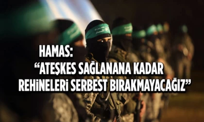 Hamas: 'Ateşkese Kadar Rehineleri Serbest Bırakmayacağız'