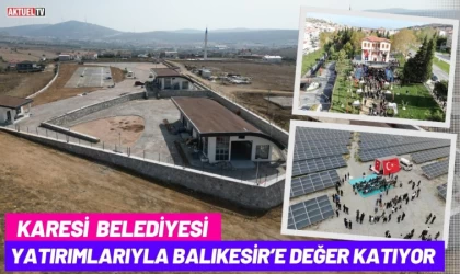 Karesi Yatırımlarıyla Balıkesir’e Değer Katıyor