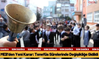 MEB'den Yeni Karar: Tenefüs Sürelerinde Değişikliğe Gidildi