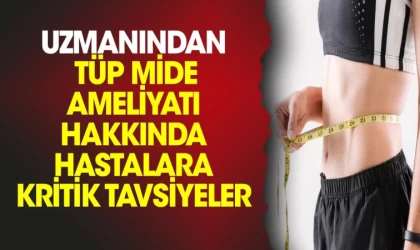 Tüp Mide Ameliyatı Hakkında Tavsiyeler