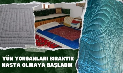 Yün Yorganları Bıraktık Hasta Olmaya Başladık