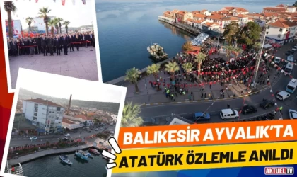 Atatürk Ayvalık’ta Özlemle Anıldı