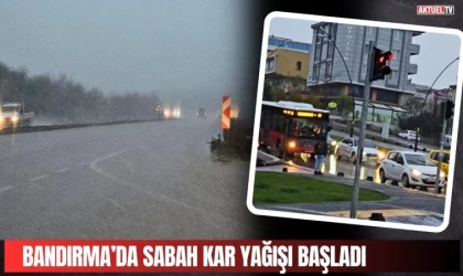 Bandırma’da Kar Yağışı Başladı