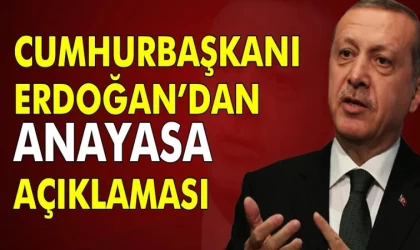 Cumhurbaşkanı Erdoğan’dan Anayasa Açıklaması