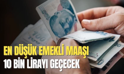 En Düşük Emekli Maaşı 10 Bin Lirayı Geçecek