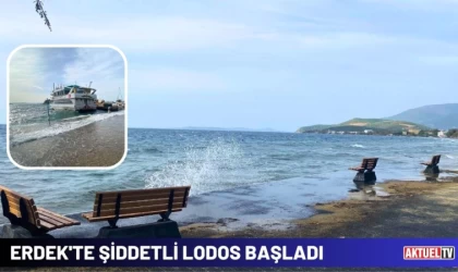 Erdek'te Şiddetli Lodos Başladı