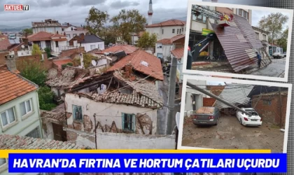 Havran’da Fırtına ve Hortum Çatıları Uçurdu