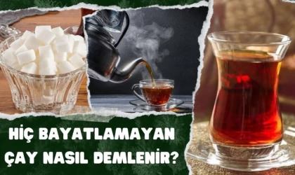 Hiç Bayatlamayan Çay Nasıl Demlenir?