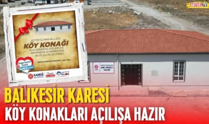 Karesi Köy Konakları Açılışa Hazır