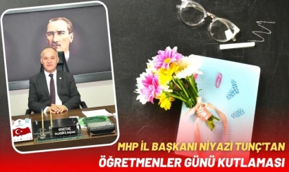 MHP İl Başkanı Niyazi Tunç'tan Öğretmenler Günü Kutlaması