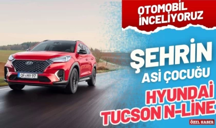 Şehrin Asi Çocuğu Hyundai Tucson N Line