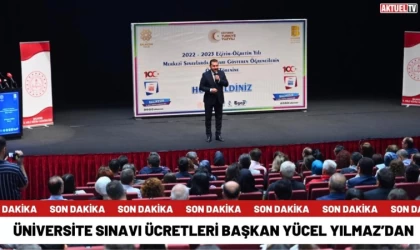 Üniversite Sınavı Ücretleri Başkan Yücel Yılmaz’dan