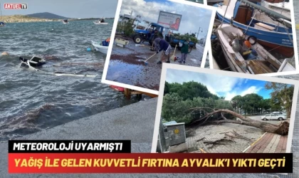 Yağış İle Gelen Kuvvetli Fırtına Ayvalık’ı Yıktı Geçti