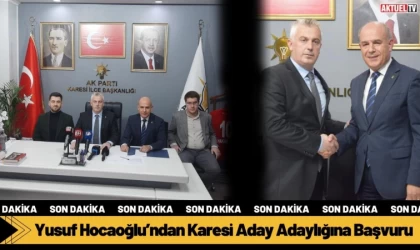 Yusuf Hocaoğlu’ndan Karesi Aday Adaylığına Başvuru