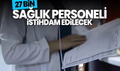 27 Bin Sözleşmeli Sağlık Personeli İstihdam Edilecek