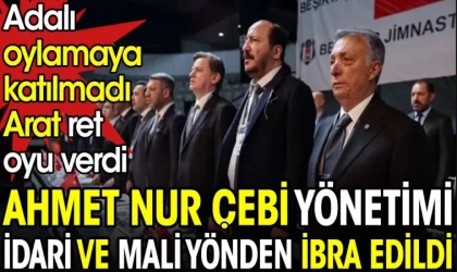 Ahmet Nur Çebi Yönetimi İbra Edildi