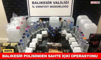 Balıkesir Polisinden Sahte İçki Operasyonu