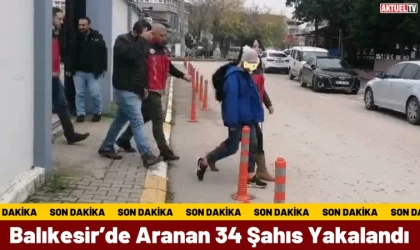 Balıkesir’de Aranan 34 Şahıs Yakalandı