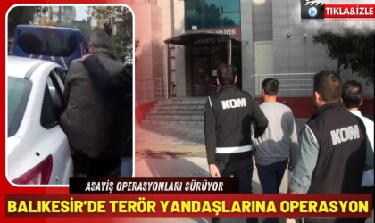 Balıkesir’de Terör Örgütü Yandaşlarına Operasyon