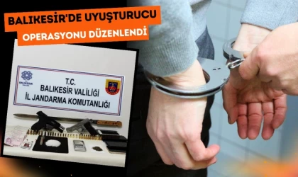 Balıkesir'de Uyuşturucu Operasyonu Düzenlendi