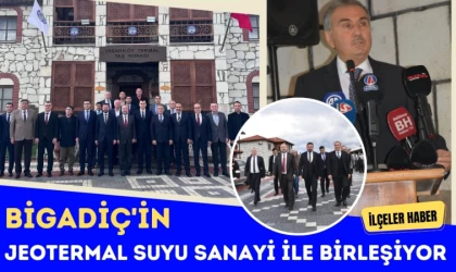 Bigadiç'in Jeotermal Suyu Sanayi ile Birleşiyor