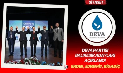 DEVA Partisi Yerel Seçimlerde Balıkesir Adaylarını Açıkladı